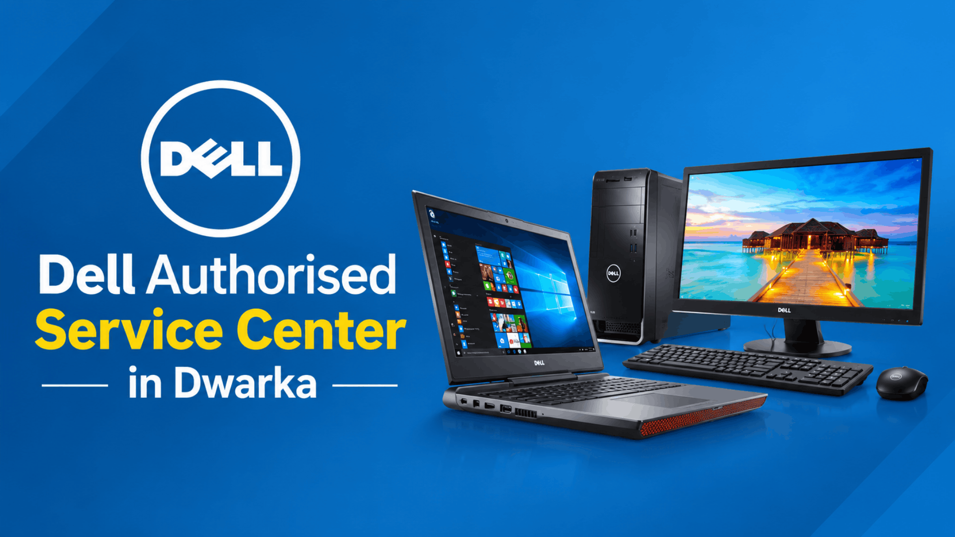 Dell Authorised Service Center in Dwarka